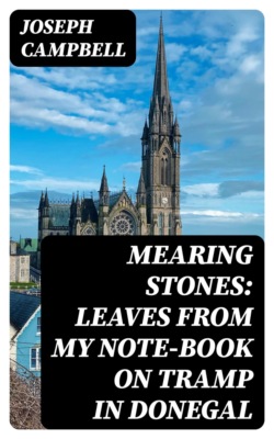 Mearing Stones: Leaves from My Note-Book on Tramp in Donegal
