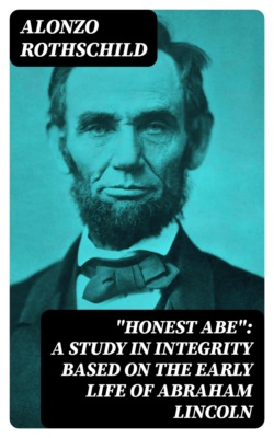 "Honest Abe": A Study in Integrity Based on the Early Life of Abraham Lincoln