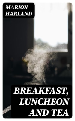 Breakfast, Luncheon and Tea