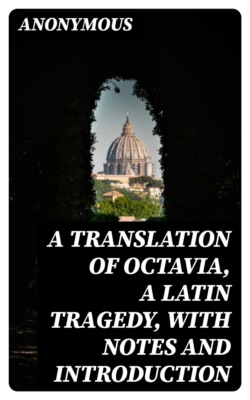 A Translation of Octavia, a Latin Tragedy, with Notes and Introduction