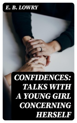 Confidences: Talks With a Young Girl Concerning Herself