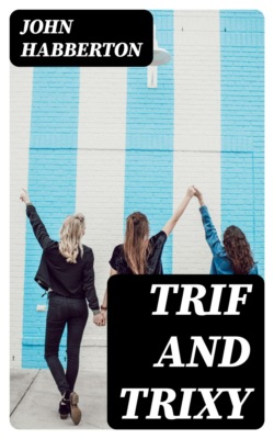 Trif and Trixy