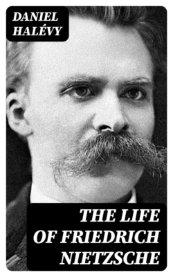 The life of Friedrich Nietzsche