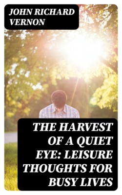 The Harvest of a Quiet Eye: Leisure Thoughts for Busy Lives