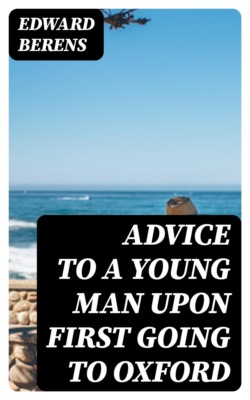 Advice to a Young Man upon First Going to Oxford