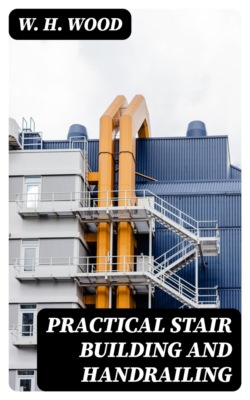 Practical Stair Building and Handrailing