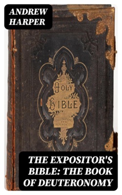 The Expositor's Bible: The Book of Deuteronomy