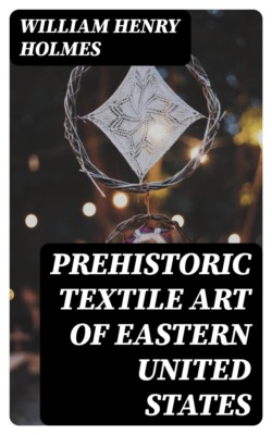 Prehistoric Textile Art of Eastern United States