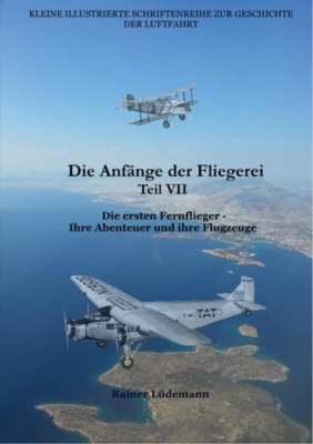 Die Anfänge der Fliegerei Teil VII
