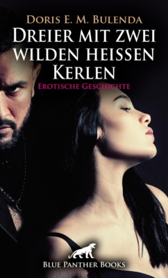 Dreier mit zwei wilden heißen Kerlen | Erotische Geschichte