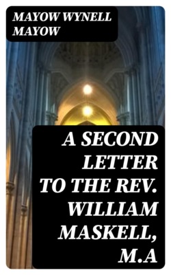 A Second Letter to the Rev. William Maskell, M.A