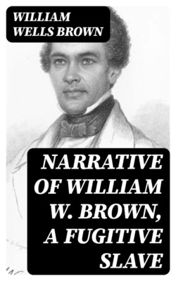 Narrative of William W. Brown, a Fugitive Slave