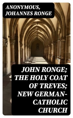 John Ronge; The Holy Coat of Treves; New German-Catholic Church