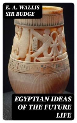 Egyptian Ideas of the Future Life