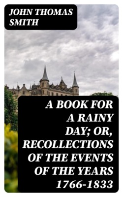 A Book for a Rainy Day; or, Recollections of the Events of the Years 1766-1833