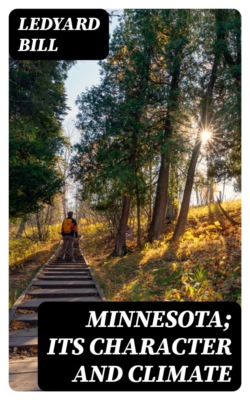 Minnesota; Its Character and Climate