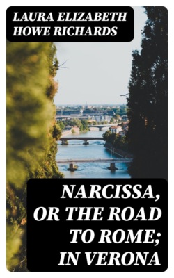 Narcissa, or the Road to Rome; In Verona