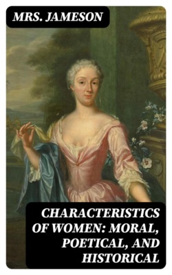 Characteristics of Women: Moral, Poetical, and Historical