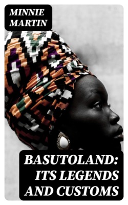 Basutoland: Its Legends and Customs