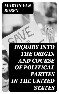 Inquiry Into the Origin and Course of Political Parties in the United States