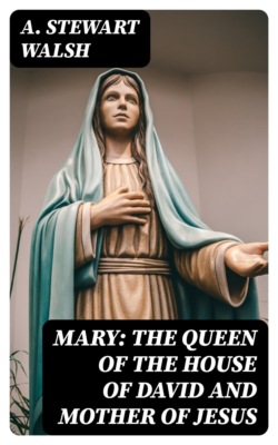 Mary: The Queen of the House of David and Mother of Jesus
