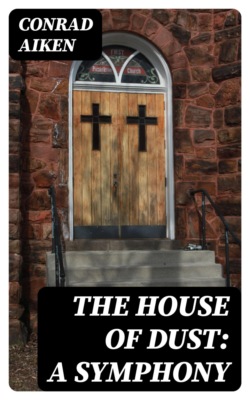 The House of Dust: A Symphony