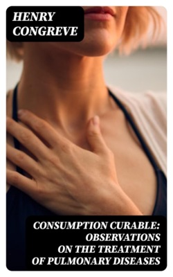 Consumption Curable: Observations on the Treatment of Pulmonary Diseases