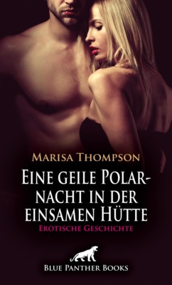 Eine geile Polarnacht in der einsamen Hütte | Erotische Geschichte