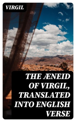 The Æneid of Virgil, Translated into English Verse