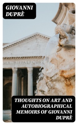 Thoughts on Art and Autobiographical Memoirs of Giovanni Duprè