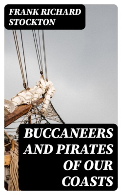 Buccaneers and Pirates of Our Coasts