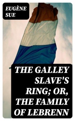 The Galley Slave's Ring; or, The Family of Lebrenn