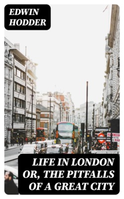 Life in London or, the Pitfalls of a Great City