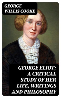 George Eliot; a Critical Study of Her Life, Writings and Philosophy
