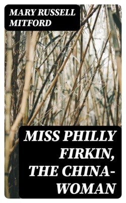 Miss Philly Firkin, The China-Woman