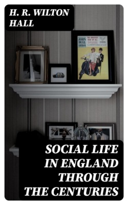 Social Life in England Through the Centuries