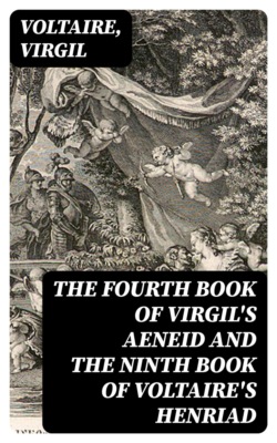 The Fourth Book of Virgil's Aeneid and the Ninth Book of Voltaire's Henriad