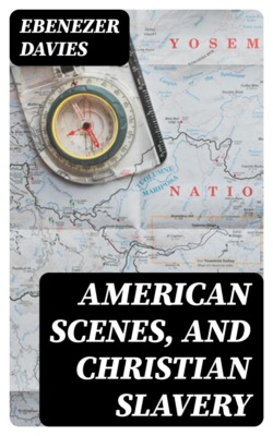 American Scenes, and Christian Slavery