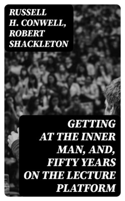Getting at the Inner Man, and, Fifty Years on the Lecture Platform