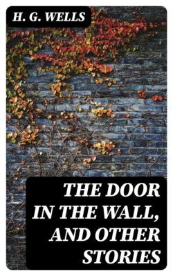 The Door in the Wall, and Other Stories
