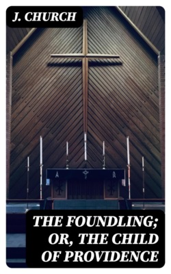 The Foundling; or, The Child of Providence