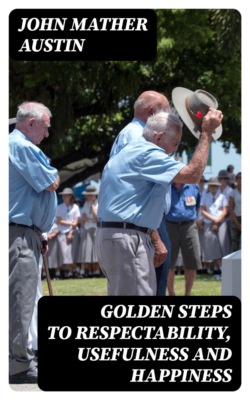 Golden Steps to Respectability, Usefulness and Happiness