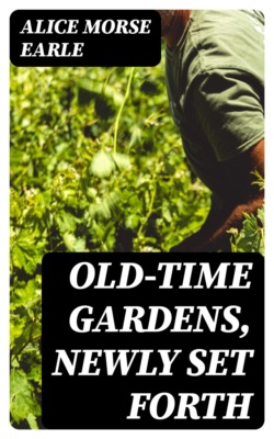 Old-Time Gardens, Newly Set Forth