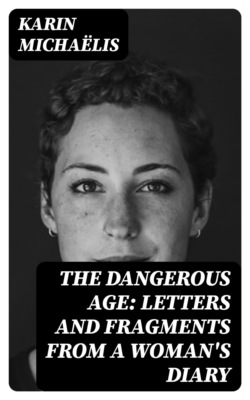The Dangerous Age: Letters and Fragments from a Woman's Diary