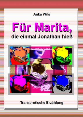Für Marita, die einmal Jonathan hieß