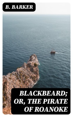 Blackbeard; Or, The Pirate of Roanoke