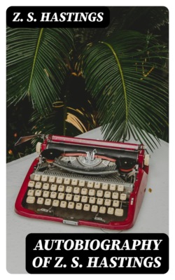 Autobiography of Z. S. Hastings