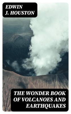 The Wonder Book of Volcanoes and Earthquakes