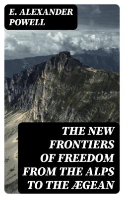 The New Frontiers of Freedom from the Alps to the Ægean