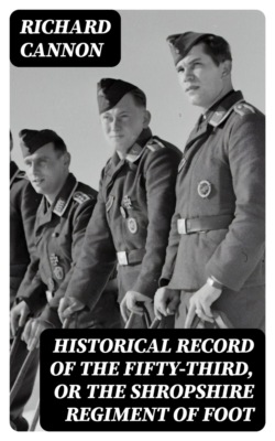 Historical Record of the Fifty-Third, or the Shropshire Regiment of Foot